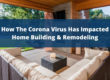 How The Corona Virus Has Impacted Home Building & Remodeling